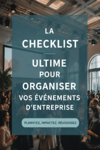Checklist d'organisation pour un événement d'entreprise réussie.