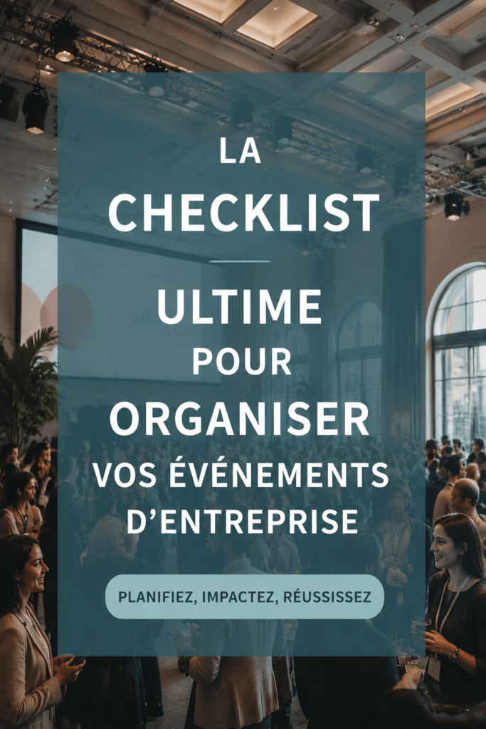 Checklist d'organisation pour un événement d'entreprise réussie.