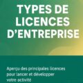 Image illustrant les différents types de licences d'entreprise et leur importance.